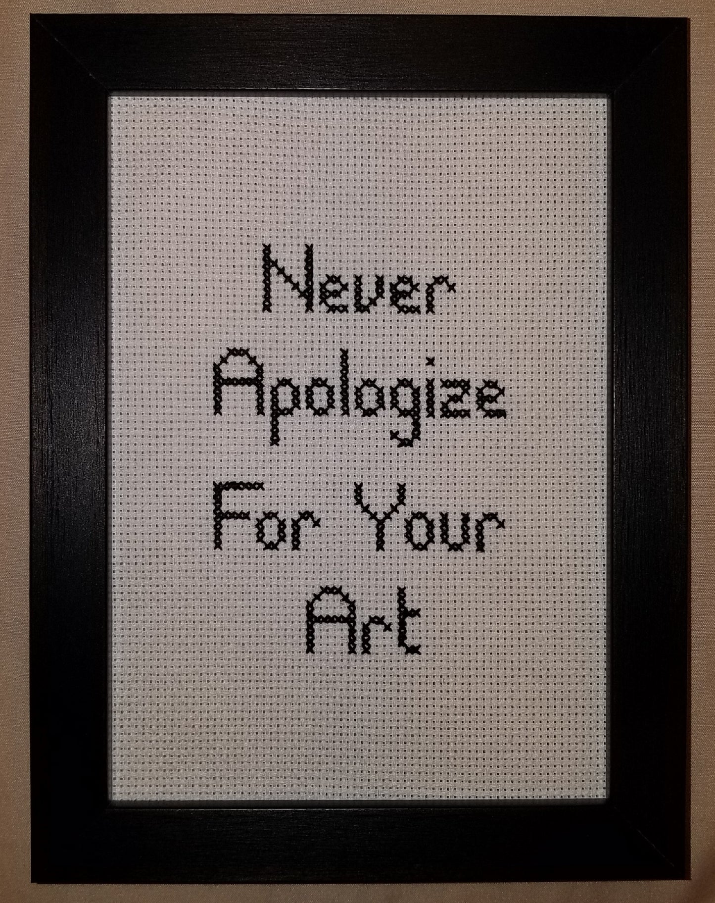 Never Apologize For Your Art Cross-stitch, Ready To Ship