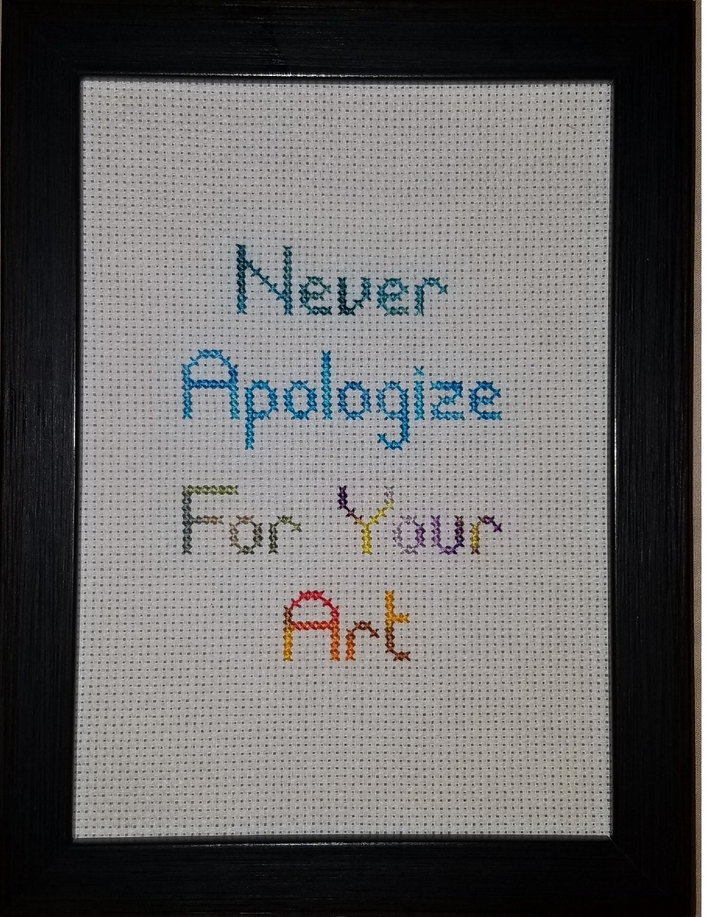 Never Apologize For Your Art Cross-stitch, Ready To Ship