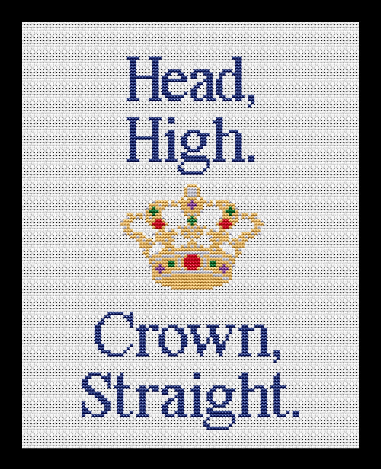 Head High, Crown Straight Cross-stitch, Made-To-Order