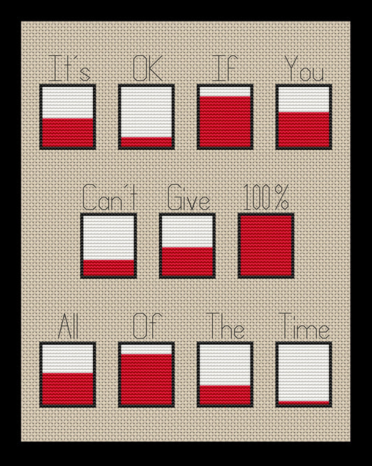 It's Okay If You Can't Give 100 Percent Cross-stitch, Made-To-Order