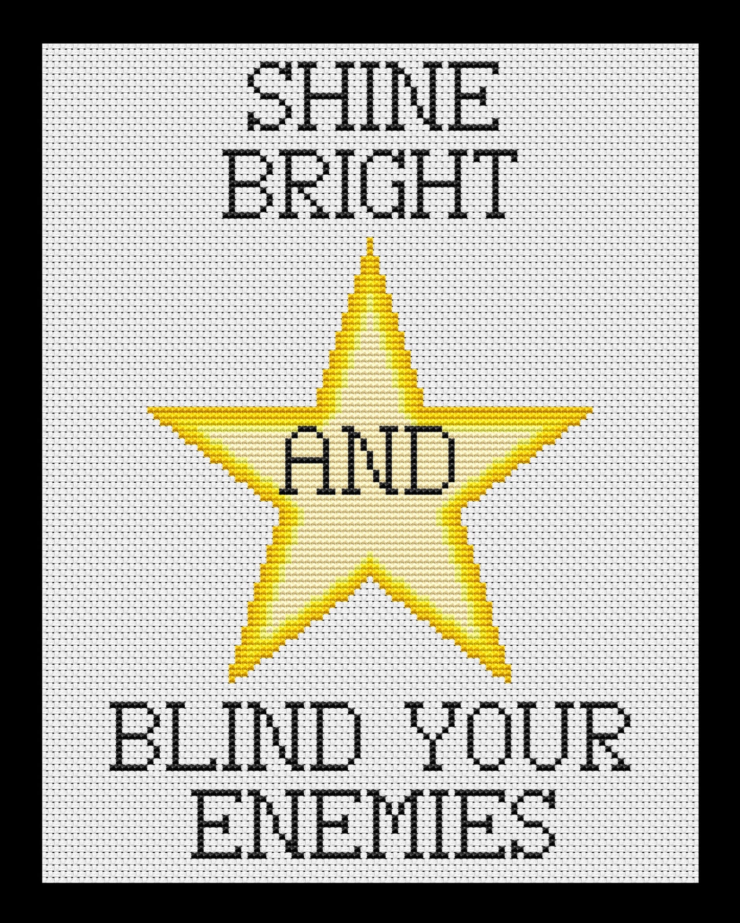 Shine Bright and Blind Your Enemies Cross-stitch, Made-to-Order