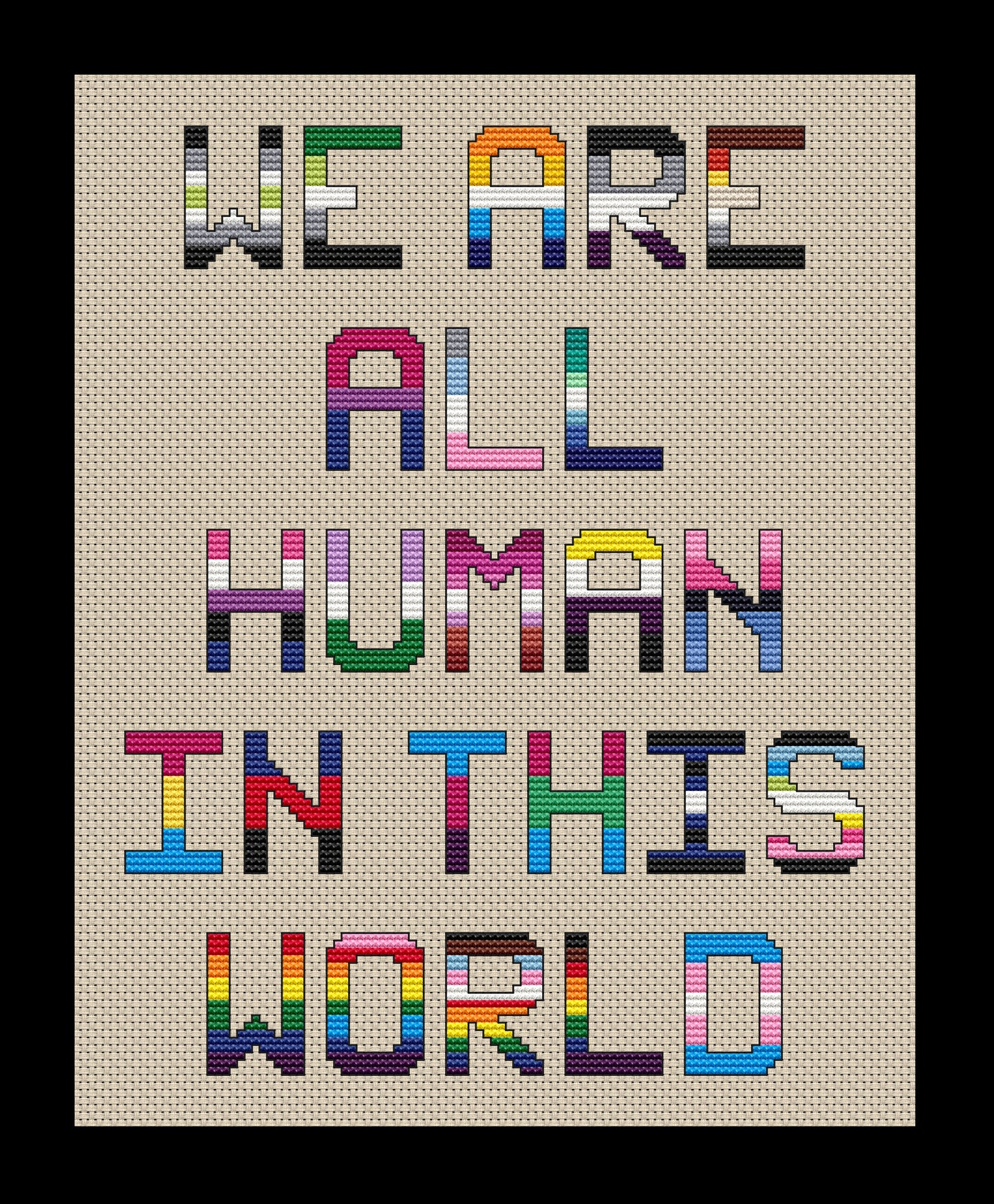 We're All Human (LGBTQ+ Pride Flags Collection) Cross-stitch, Made-to-Order