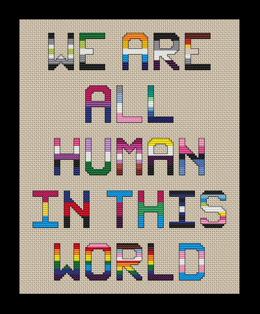 We're All Human (LGBTQ+ Pride Flags Collection) Cross-stitch, Made-to-Order