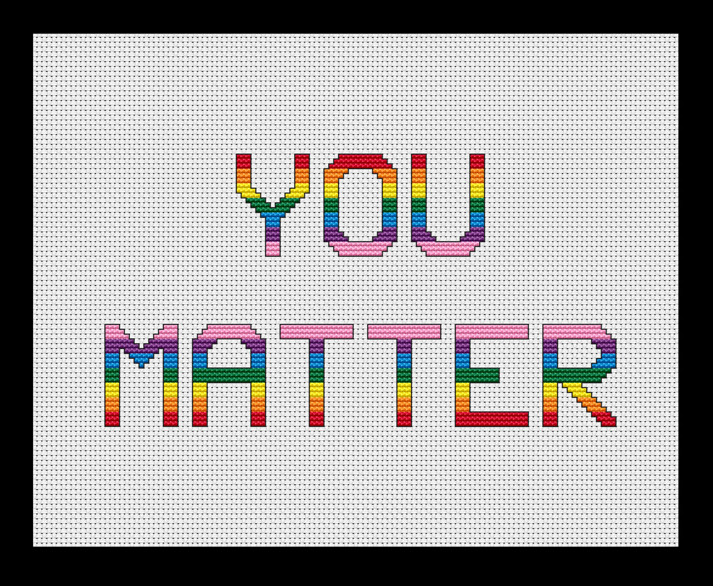 You Matter LGBTQ+ Cross-stitch, Made-to-Order